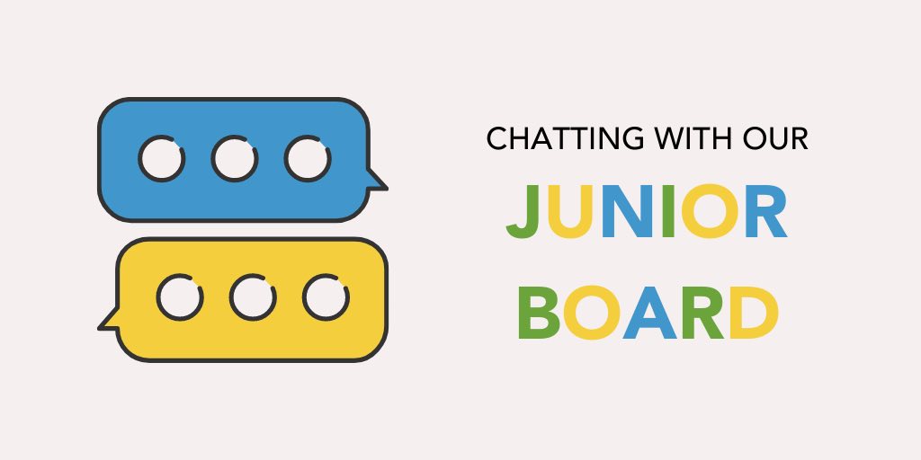 Blue and yellow thought bubble graphics with text next to it that reads: Chatting with our Junior Board.