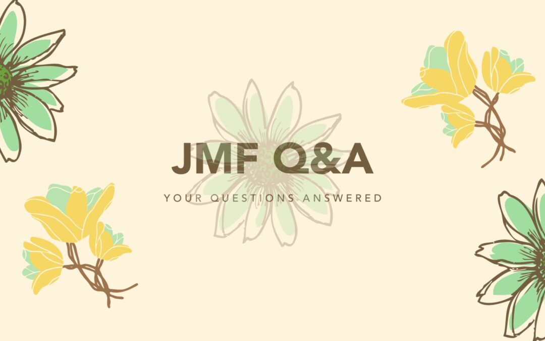 JMF Q&A: Your Questions Answered