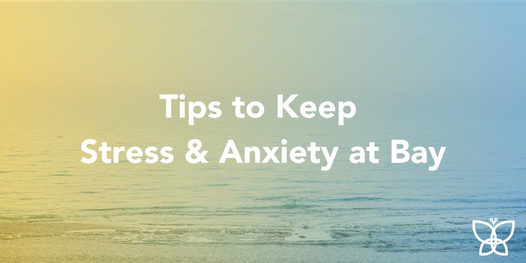 Sandy beach and ocean image with text overlaid that reads: Tips to Keep Stress and Anxiety at Bay
