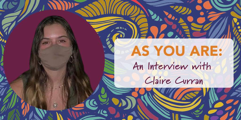 Headshot of Claire Curran over colorful pattern with As You Are graphic overlaid.