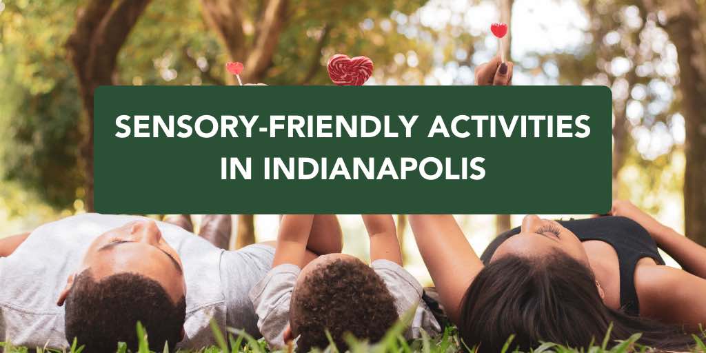 Sensory-Friendly Activities in Indianapolis