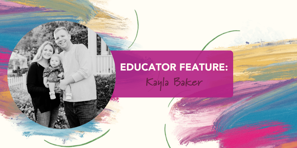 Educator Feature: Kayla Baker
